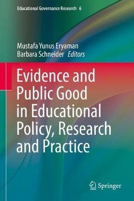 Evidence and Public Good in Educational Policy, Research and Practice - cover