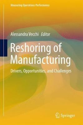 Reshoring of Manufacturing: Drivers, Opportunities, and Challenges - cover