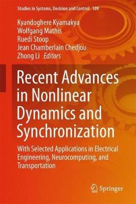 Recent Advances in Nonlinear Dynamics and Synchronization: With Selected Applications in Electrical Engineering, Neurocomputing, and Transportation - cover