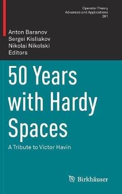 50 Years with Hardy Spaces: A Tribute to Victor Havin - cover