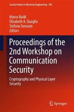 Proceedings of the 2nd Workshop on Communication Security: Cryptography and Physical Layer Security