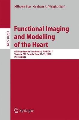 Functional Imaging and Modelling of the Heart: 9th International Conference, FIMH 2017, Toronto, ON, Canada, June 11-13, 2017, Proceedings - cover