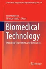 Biomedical Technology: Modeling, Experiments and Simulation