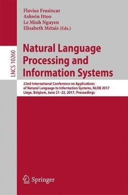 Natural Language Processing and Information Systems: 22nd International Conference on Applications of Natural Language to Information Systems, NLDB 2017, Liège, Belgium, June 21-23, 2017, Proceedings - cover