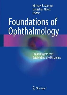 Foundations of Ophthalmology: Great Insights that Established the Discipline - cover