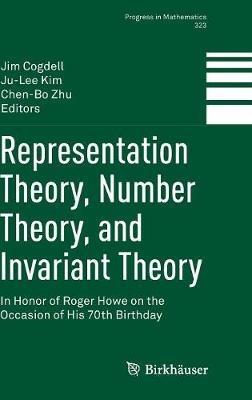 Representation Theory, Number Theory, and Invariant Theory: In Honor of Roger Howe on the Occasion of His 70th Birthday - cover