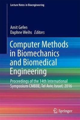 Computer Methods in Biomechanics and Biomedical Engineering: Proceedings of the 14th International Symposium CMBBE, Tel Aviv, Israel, 2016 - cover