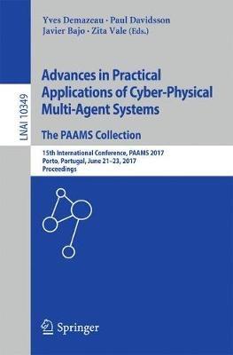 Advances in Practical Applications of Cyber-Physical Multi-Agent Systems: The PAAMS Collection: 15th International Conference, PAAMS 2017, Porto, Portugal, June 21-23, 2017, Proceedings - cover