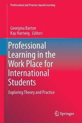 Professional Learning in the Work Place for International Students: Exploring Theory and Practice - cover