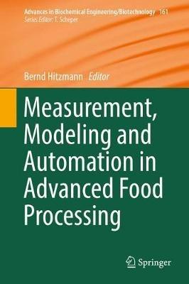 Measurement, Modeling and Automation in Advanced Food Processing - cover