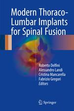 Modern Thoraco-Lumbar Implants for Spinal Fusion