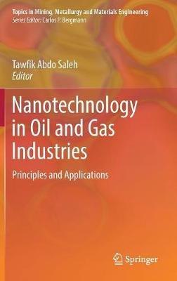 Nanotechnology in Oil and Gas Industries: Principles and Applications - cover