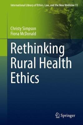 Rethinking Rural Health Ethics - Christy Simpson,Fiona McDonald - cover