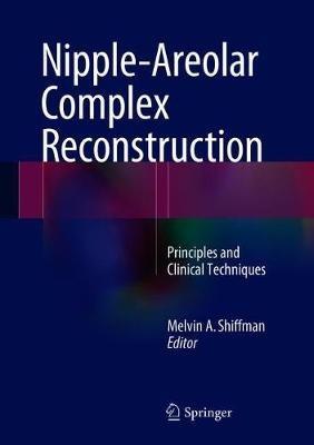 Nipple-Areolar Complex Reconstruction: Principles and Clinical Techniques - cover