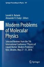 Modern Problems of Molecular Physics: Selected Reviews from the 7th International Conference “Physics of Liquid Matter: Modern Problems”, Kyiv, Ukraine, May 27 ?  31, 2016