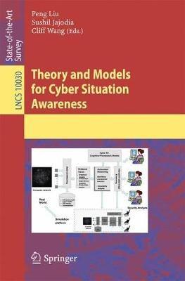 Theory and Models for Cyber Situation Awareness - cover