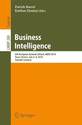 Business Intelligence: 6th European Summer School, eBISS 2016, Tours, France, July 3-8, 2016, Tutorial Lectures - cover