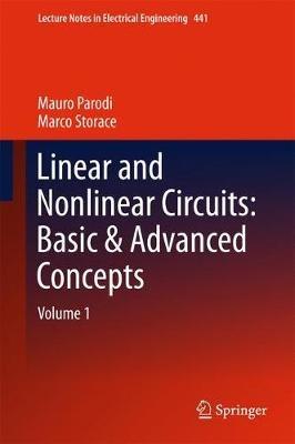 Linear and Nonlinear Circuits: Basic & Advanced Concepts: Volume 1 - Mauro Parodi,Marco Storace - cover