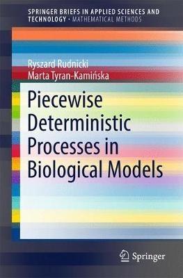 Piecewise Deterministic Processes in Biological Models - Ryszard Rudnicki,Marta Tyran-Kaminska - cover