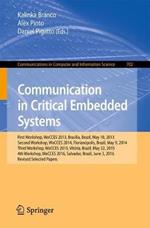 Communication in Critical Embedded Systems: First Workshop, WoCCES 2013, Brasília, Brazil, May, 10, 2013, Second Workshop, WoCCES 2014, Florianópolis, Brazil, May 9, 2014, Third Workshop, WoCCES 2015, Vitória, Brazil, May 22, 2015, 4th Workshop, WoCCES 2016, Salvador, Brazil, June 3, 2016, Revised Selected Papers