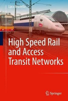 High Speed Rail and Access Transit Networks - Lara Rita Brunello - cover