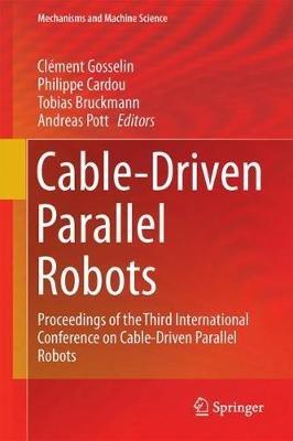 Cable-Driven Parallel Robots: Proceedings of the Third International Conference on Cable-Driven Parallel Robots - cover