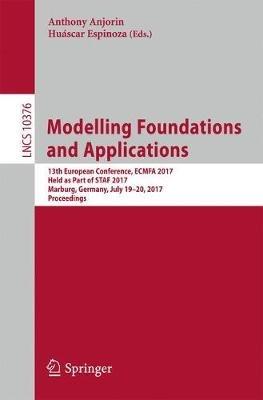 Modelling Foundations and Applications: 13th European Conference, ECMFA 2017, Held as Part of STAF 2017, Marburg, Germany, July 19-20, 2017, Proceedings - cover