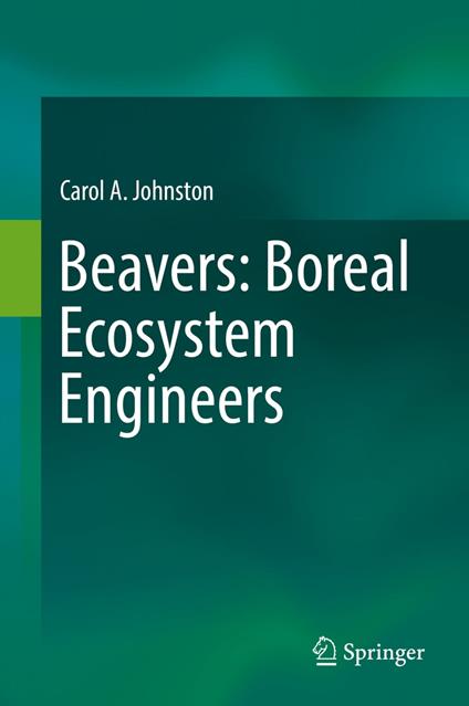 Beavers: Boreal Ecosystem Engineers