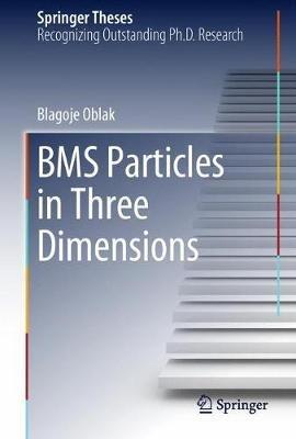 BMS Particles in Three Dimensions - Blagoje Oblak - cover