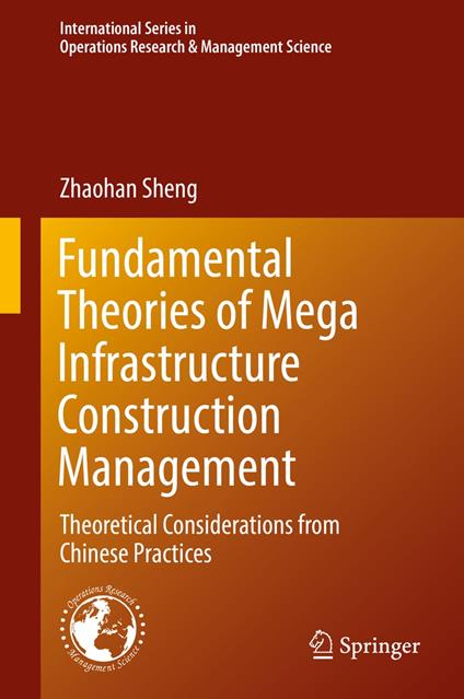 Fundamental Theories of Mega Infrastructure Construction Management