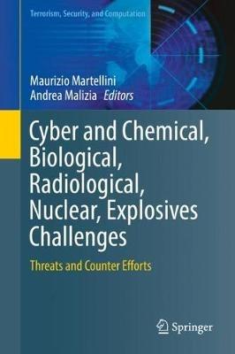 Cyber and Chemical, Biological, Radiological, Nuclear, Explosives Challenges: Threats and Counter Efforts - cover