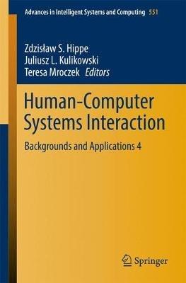 Human-Computer Systems Interaction: Backgrounds and Applications 4 - cover