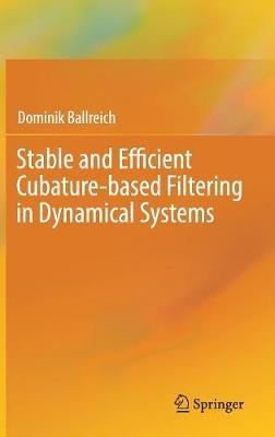 Stable and Efficient Cubature-based Filtering in Dynamical Systems - Dominik Ballreich - cover