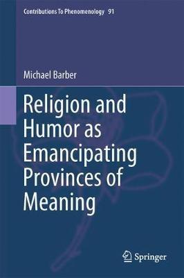 Religion and Humor as Emancipating Provinces of Meaning - Michael Barber - cover