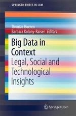 Big Data in Context: Legal, Social and Technological Insights