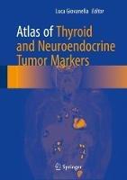 Atlas of Thyroid and Neuroendocrine Tumor Markers - cover