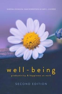 WELL-BEING: Productivity and Happiness at Work - Sheena Johnson,Ivan Robertson,Cary L. Cooper - cover