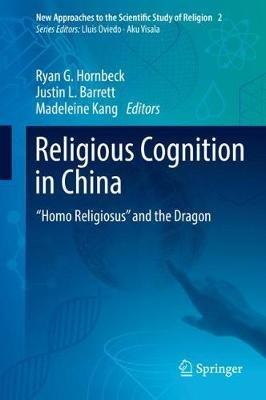 Religious Cognition in China: “Homo Religiosus” and the Dragon - cover