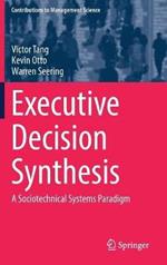 Executive Decision Synthesis: A Sociotechnical Systems Paradigm