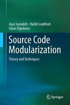 Source Code Modularization: Theory and Techniques - Ayaz Isazadeh,Habib Izadkhah,Islam Elgedawy - cover