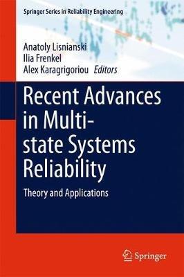 Recent Advances in Multi-state Systems Reliability: Theory and Applications - cover
