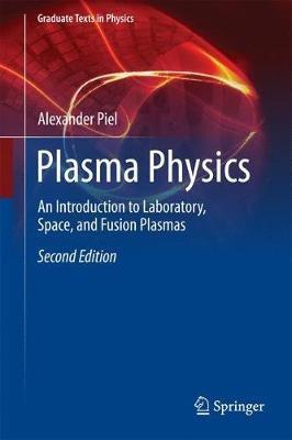 Plasma Physics: An Introduction to Laboratory, Space, and Fusion Plasmas - Alexander Piel - cover
