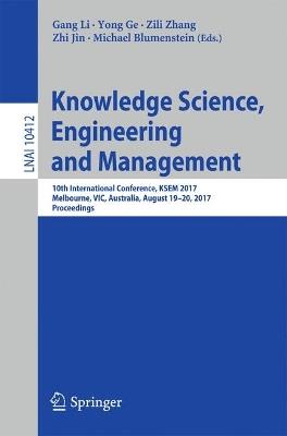 Knowledge Science, Engineering and Management: 10th International Conference, KSEM 2017, Melbourne, VIC, Australia, August 19-20, 2017, Proceedings - cover