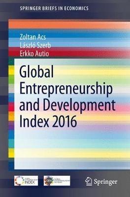 Global Entrepreneurship and Development Index 2016 - Zoltan Acs,László Szerb,Erkko Autio - cover
