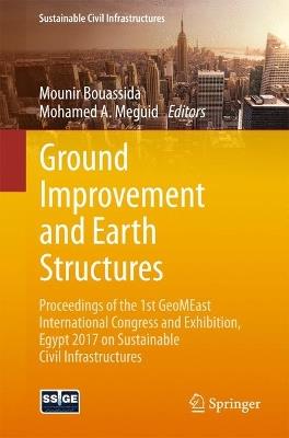 Ground Improvement and Earth Structures: Proceedings of the 1st GeoMEast International Congress and Exhibition, Egypt 2017 on Sustainable Civil Infrastructures - cover