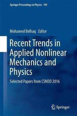 Recent Trends in Applied Nonlinear Mechanics and Physics: Selected Papers from CSNDD 2016 - cover