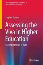 Assessing the Viva in Higher Education: Chasing Moments of Truth