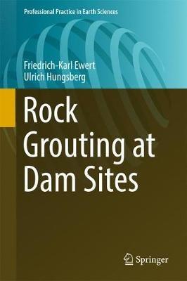 Rock Grouting at Dam Sites - Friedrich-Karl Ewert,Ulrich Hungsberg - cover