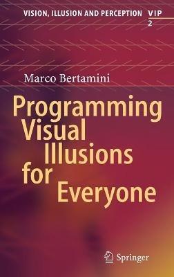 Programming Visual Illusions for Everyone - Marco Bertamini - cover