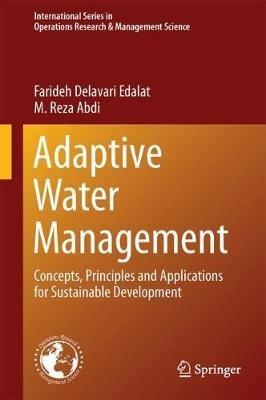 Adaptive Water Management: Concepts, Principles and Applications for Sustainable Development - Farideh Delavari Edalat,M. Reza Abdi - cover